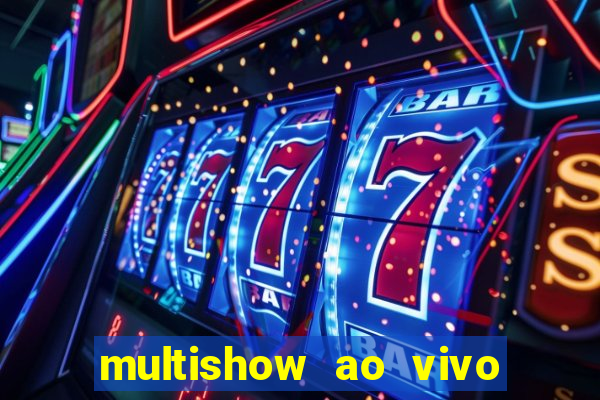 multishow ao vivo gratis online